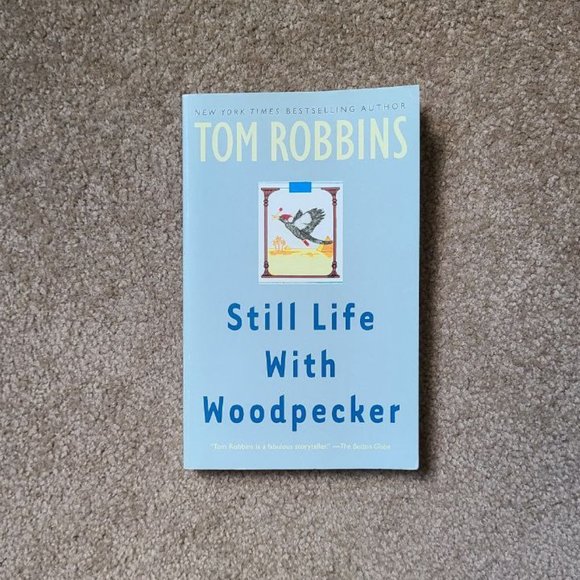 4/$25 Still Life with Woodpecker: A‎ Novel by Tom Robbins - Paperback - Picture 1 of 5